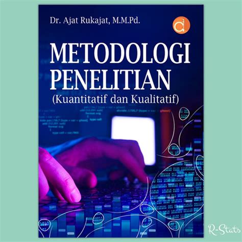 Jual Buku Metodologi Penelitian Kuantitatif Dan Kualitatif Ajat