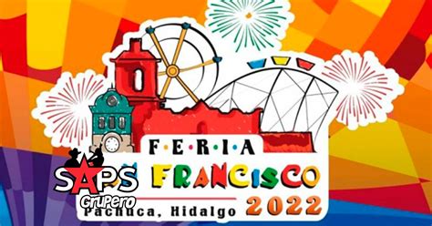 Feria San Francisco Pachuca Hidalgo Cartelera Oficial