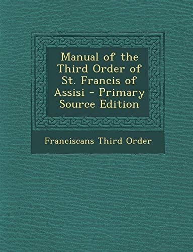 Manual Of The Third Order Of St Francis Of Assisi By Franciscans Third