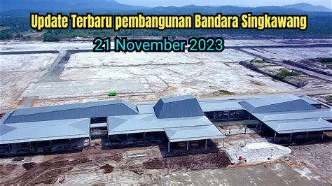 Update Terbaru Pembangunan Bandara Singkawang November Youtube