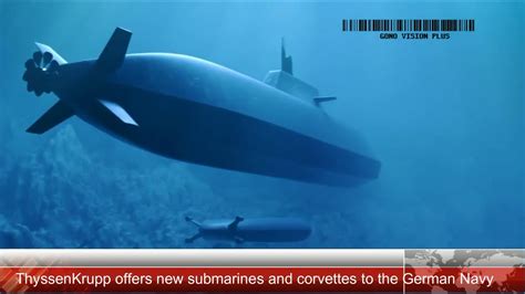 Thyssenkrupp Offers New Submarines Type 212 Cd And Corvettes To The German Navy Youtube