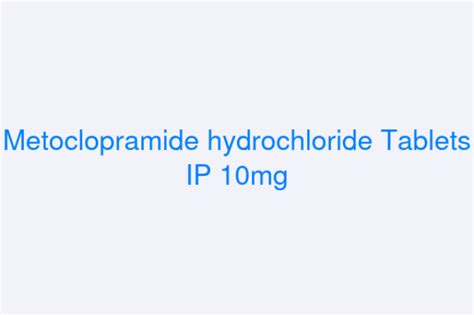 Metoclopramide Hydrochloride Tablets Ip 10mg