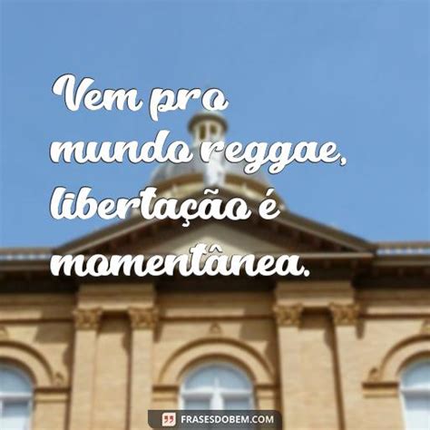 30 Frases De Reggae Para Usar Em Seu Status No Facebook Ou Instagram