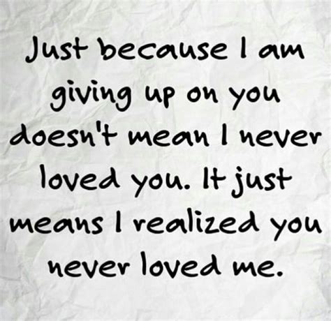 Exactly Quotes To Live By You Never Loved Me Wise Words