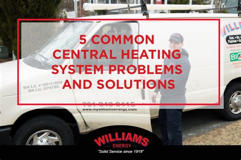 5 Common Central Heating System Problems Williams Energy