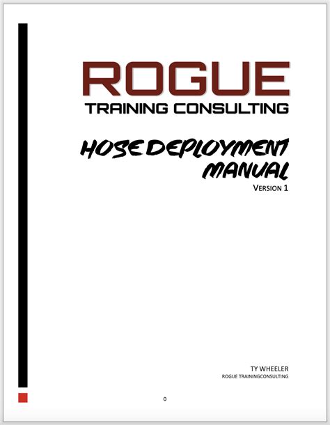 Rogue Hose Deployment Manual — Rogue Training Consulting Llc