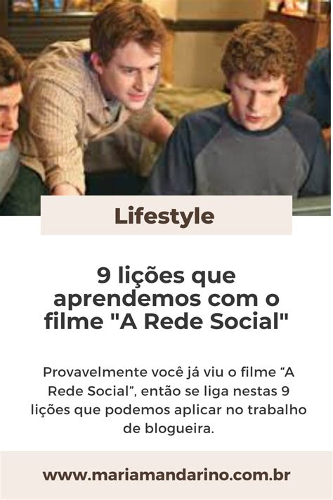 9 lições que aprendemos o filme A Rede Social Maria Mandarino