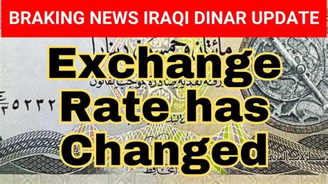 Iraqi Dinar Exchange Rate Has Changed Iraqi Dinar Latest Update