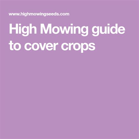 High Mowing Guide To Cover Crops Mowing Cropped Cover