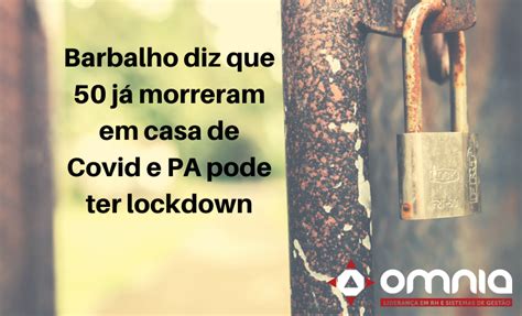 Pará pode adotar lockdown para enfrentamento do COVID 19 Omnia