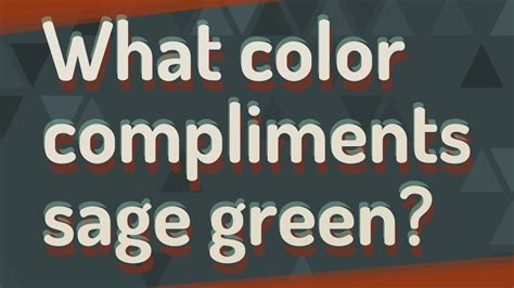 What Color Compliments Sage Green Youtube