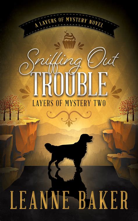 Sniffing Out Trouble A Cozy Mystery Series Layers Of Mystery Book