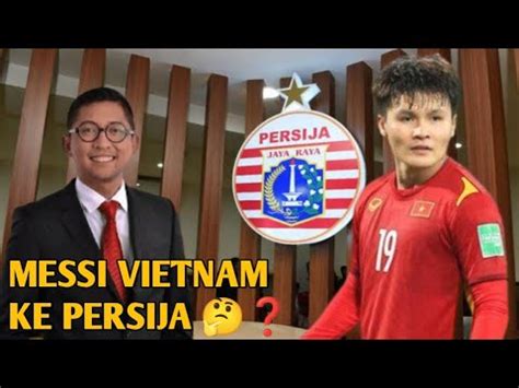 Persija Berburu Pemain ASEAN Berkualitas Bintang Vietnam Jadi Opsi