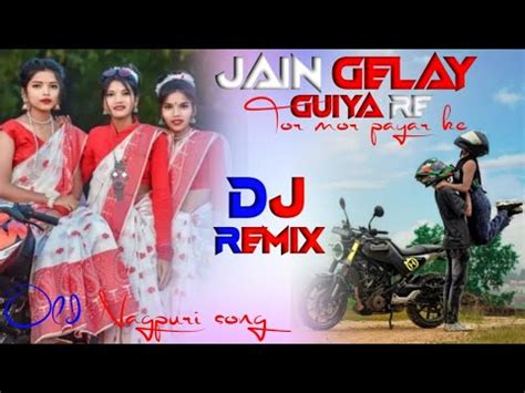 Jain Gelay Guiya Re Tor Mor Payar Ke Old Nagpuri Song Youtube