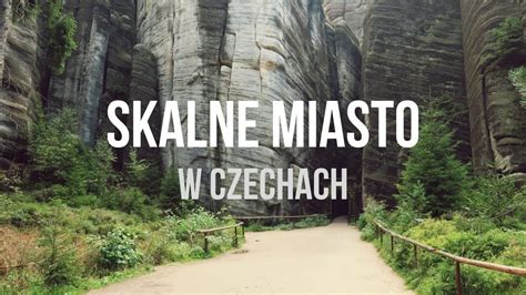 Vlog Skalne Miasto Adr Pach I Teplickie Ska Y Czechy