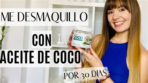 Use El Aceite De Coco 🥥 Como Desmaquillante Por 30 Días ¿causa AcnÉ