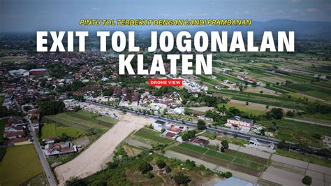 Drone View Perkembangan Pembangunan Exit Tol Jogonalan Jalan Tol