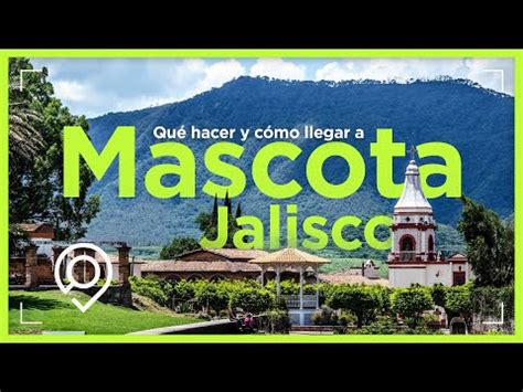 Mascota Jalisco qué hacer y cómo llegar YouTube