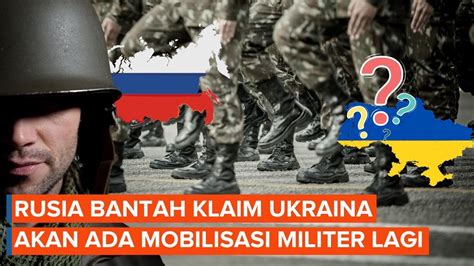 Rusia Bantah Tuduhan Ukraina Ada Mobilisasi Ratusan Ribu Tentara YouTube