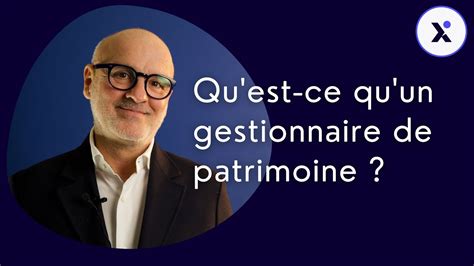 Quest Ce Quun Gestionnaire De Patrimoine Youtube