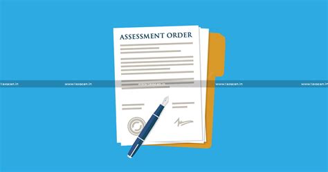 Assessment Order Passed Without Giving Sufficient Opportunity To