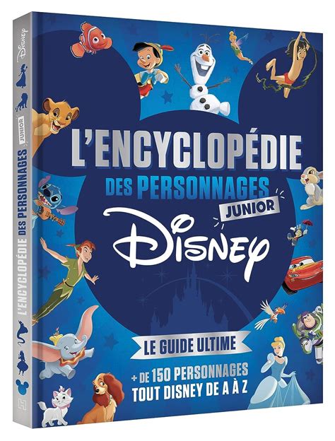 DISNEY L Encyclopédie Junior des personnages Disney Le guide ultime