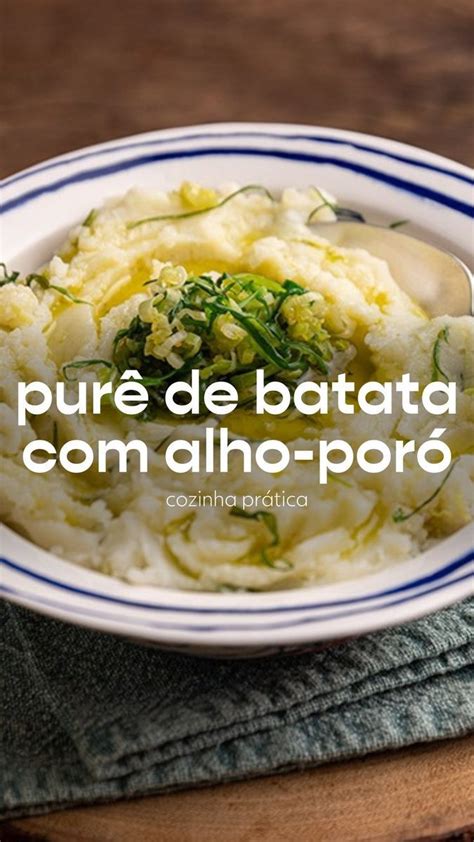 Purê De Batata Com Alho Poró PurÊ De Batata Com Alho PorÓ Cozinha