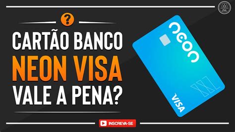 Cart O Neon Visa Internacional Conhe A Is Benef Cios Vale A Pena