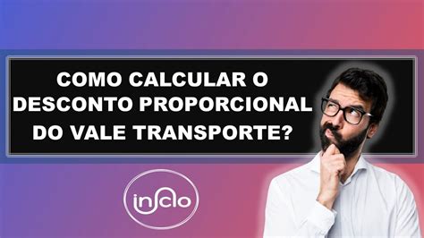 COMO CALCULAR O DESCONTO PROPORCIONAL DO VALE TRANSPORTE YouTube