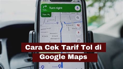 Cek Tarif Tol Di Google Maps Terbaru Simaktekno