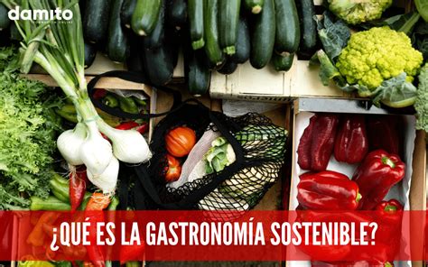 La importancia de la gastronomía sostenible