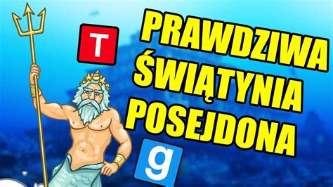 PRAWDZIWA ŚWIĄTYNIA POSEJDONA GARRY S MOD PO POLSKU TTT 492