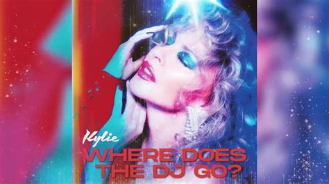 Kylie Minogue - Where Does The DJ Go? (Official Audio) - YouTube Music