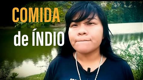 O Que Os Índio Come - O que os Índios comem? - YouTube