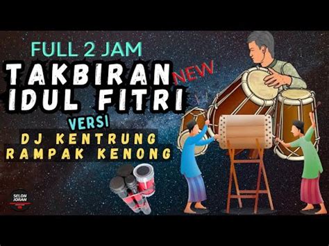 Takbiran Terbaru Idul Fitri Versi Dj Kentrung Rampak Kenong Full