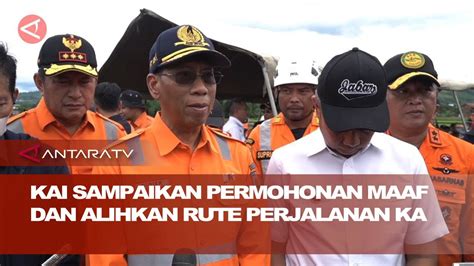 Kai Sampaikan Permohonan Maaf Dan Alihkan Rute Perjalanan Ka Youtube