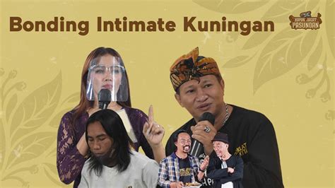 Napak Jagat Pasundan MIANG TANDANG Bonding Intimate Kuningan YouTube