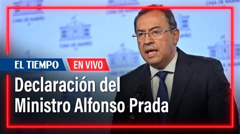 Declaración Del Ministro Alfonso Prada Al Término Del Consejo De