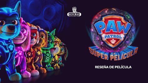 Paw Patrol La S Per Pel Cula Rese As Y Palomitas Youtube