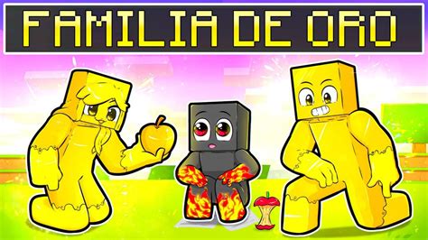 FUI ADOPTADO POR UNA FAMILIA DE ORO EN MINECRAFT YouTube