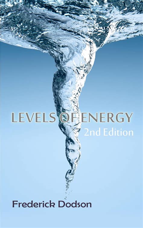 Levels Of Energy Kindle Edition By Dodson Frederick Religion