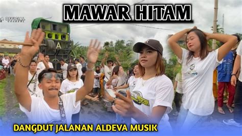 Mawar Hitam Cover Hariska Aldeva Dangdut Jalanan Lombok Aldeva Musik