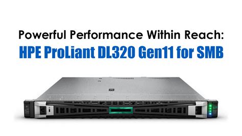 Hpe Proliant Dl320 Gen11 For Smb Review Ictd