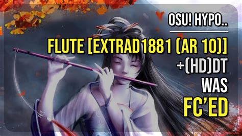 Osu Hypo 10 Someone FC Ed Flute Extrad1881 Ar 10 HDDT