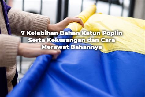 Kelebihan Kain Katun Poplin Terbaik Serta Kekurangan Dan Cara