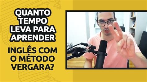 Quanto Tempo Leva Para Aprender Ingl S O M Todo Vergara Youtube