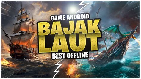 Game Android Pirates Bajak Laut Offline Terbaik Youtube