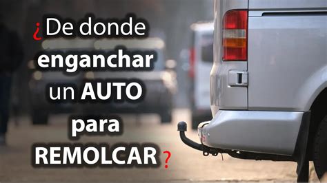 De donde enganchar un auto para remolcar SerVehí