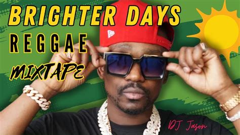 Brighter Days Reggae Mixtape Busy Signal Romain Virgo Etana Morgan