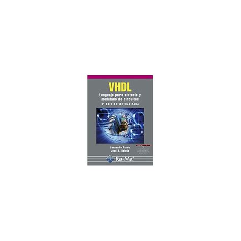 Vhdl Lenguaje Para S Ntesis Y Modelado De Circuitos Edici N